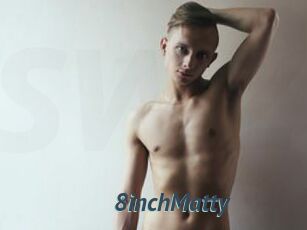 8inchMatty