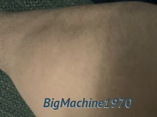 BigMachine1970