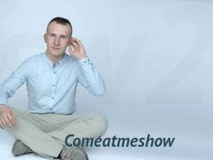 Comeatmeshow