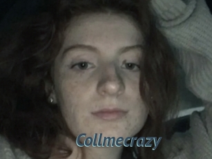 Collmecrazy