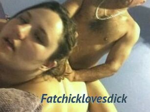 Fatchicklovesdick
