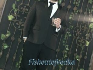 Fishoutofvodka