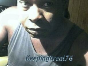 Keepingitreal76