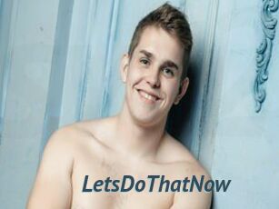 LetsDoThatNow