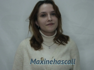 Maxinehascall