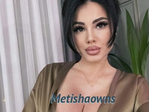 Metishaowns