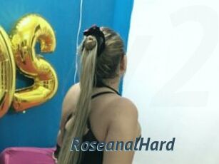 RoseanalHard