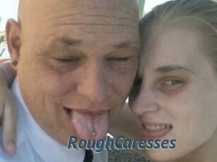 RoughCaresses