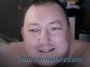 Ready_or_not_here_i_cum