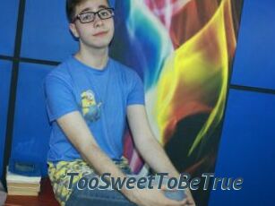 TooSweetToBeTrue