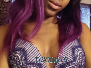 TriXXXy19