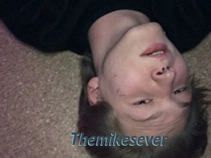 Themikesever