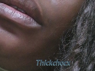 Thickchocx