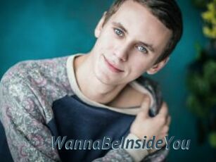 WannaBeInsideYou